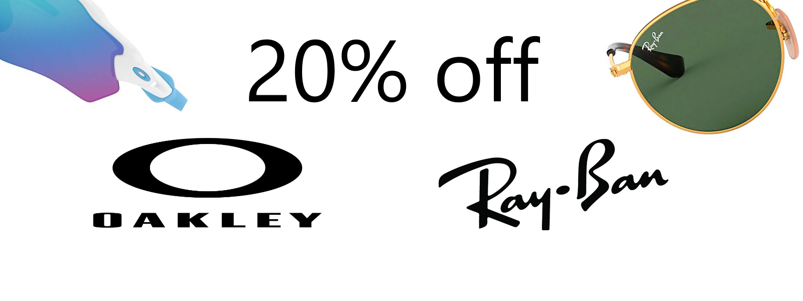 Ray-Ban and Oakley 20% off Sale